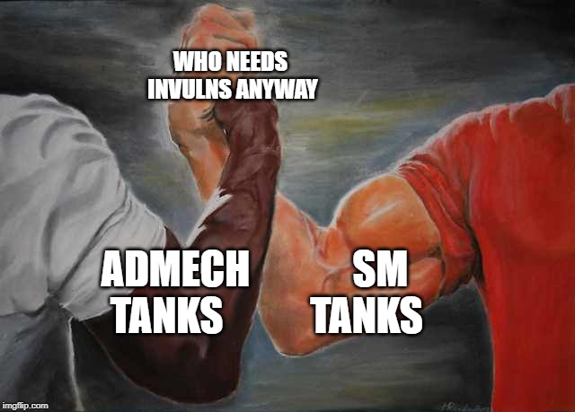 Arm wrestling meme template | WHO NEEDS 
INVULNS ANYWAY; ADMECH             SM
   TANKS           TANKS | image tagged in arm wrestling meme template,Grimdank | made w/ Imgflip meme maker
