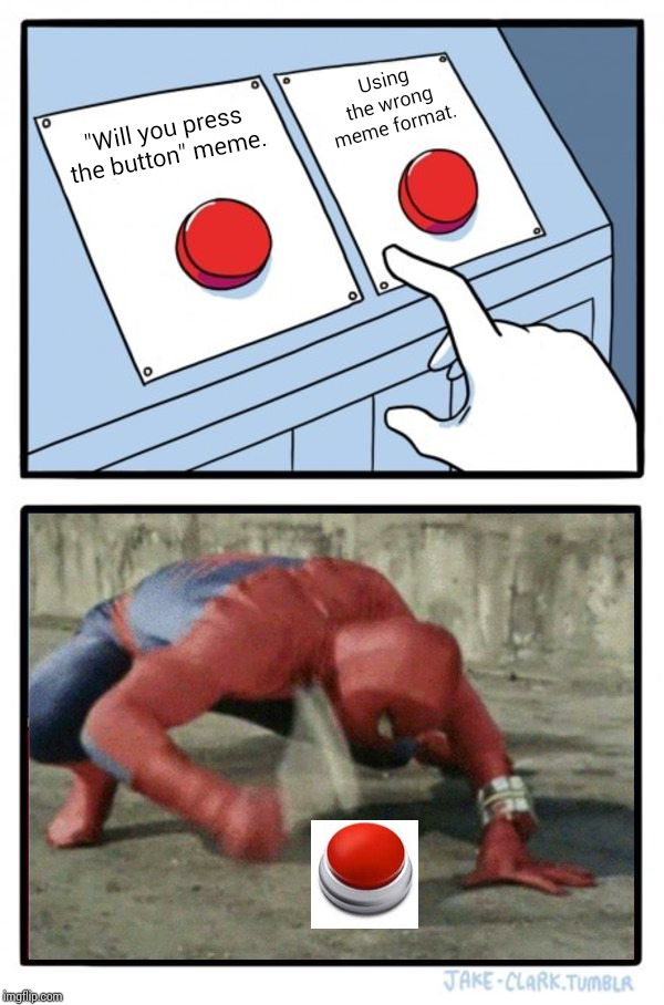 Will You Press The Button But Imgflip
