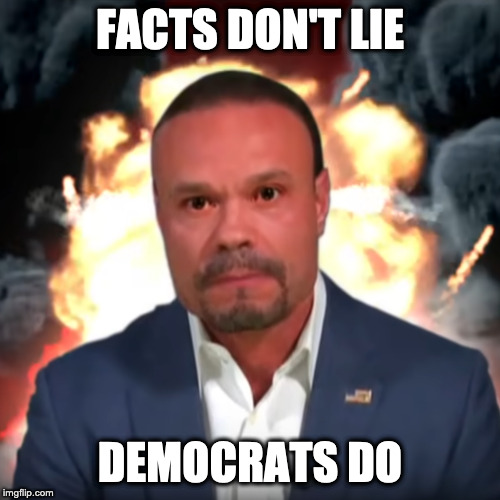 Bongino Explodes | FACTS DON'T LIE; DEMOCRATS DO | image tagged in politics,bongino,conservatives,liberal hypocrisy | made w/ Imgflip meme maker