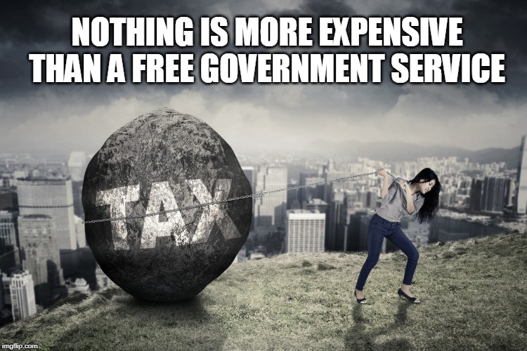 NOTHING IS MORE EXPENSIVE THAN A FREE GOVERNMENT SERVICE | made w/ Imgflip meme maker