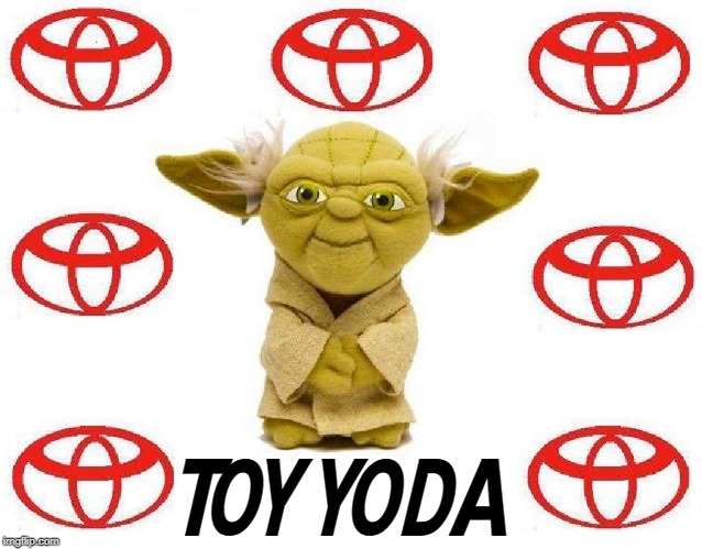 I can use it to Wax On, Wax Off, Mr. Miagi | TOY YODA | image tagged in vince vance,toyota,yoda,star wars,karate kid,hybrid | made w/ Imgflip meme maker
