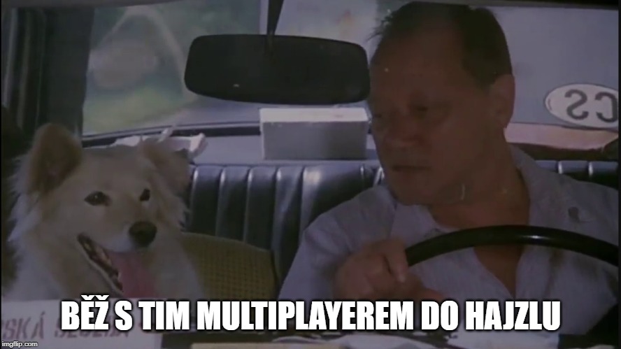 BĚŽ S TIM MULTIPLAYEREM DO HAJZLU | made w/ Imgflip meme maker