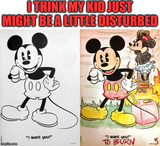 Take away the crayons | I THINK MY KID JUST MIGHT BE A LITTLE DISTURBED | image tagged in crayons,drawing,mickey mouse,disturbed | made w/ Imgflip meme maker
