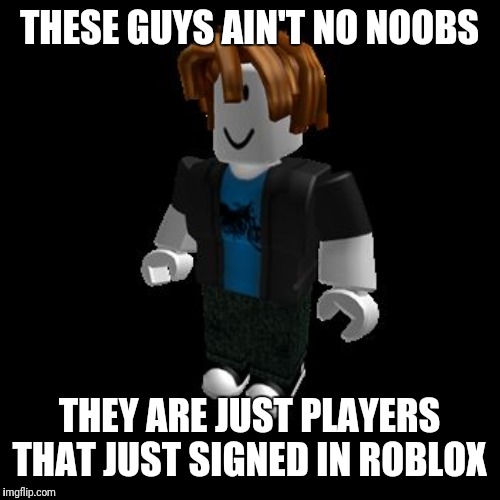 Roblox Meme Imgflip - i ain't got no money roblox animation