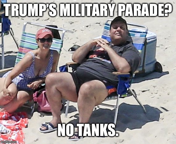 TRUMP’S MILITARY PARADE? NO TANKS. | image tagged in parade | made w/ Imgflip meme maker