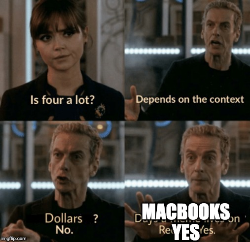 is 4 alot | MACBOOKS
YES | image tagged in is 4 alot | made w/ Imgflip meme maker
