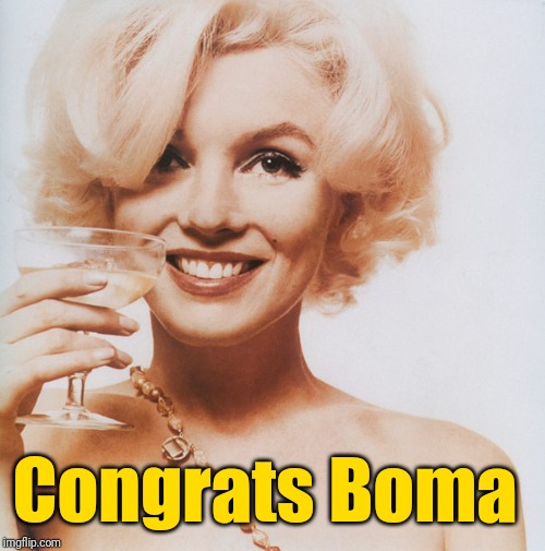 Marilyn Monroe | Congrats Boma | image tagged in marilyn monroe | made w/ Imgflip meme maker