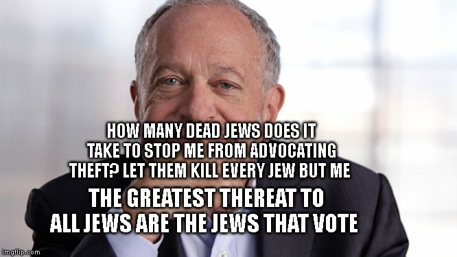 Robert Reich | HOW MANY DEAD JEWS DOES IT TAKE TO STOP ME FROM ADVOCATING THEFT? LET THEM KILL EVERY JEW BUT ME; THE GREATEST THEREAT TO ALL JEWS ARE THE JEWS THAT VOTE | image tagged in robert reich | made w/ Imgflip meme maker