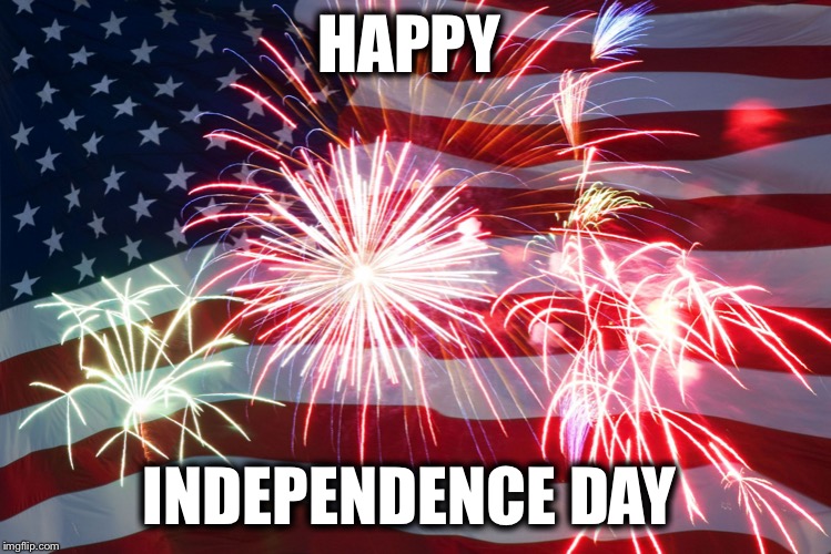 Flag Fireworks | HAPPY INDEPENDENCE DAY | image tagged in flag fireworks | made w/ Imgflip meme maker