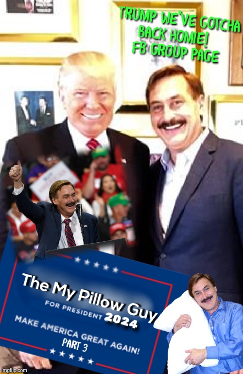 The My Pillow Guy 2024 | image tagged in michael lindell,president donald trump,political meme,maga,commercial,make america great again | made w/ Imgflip meme maker
