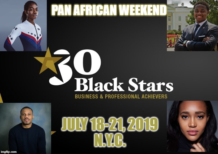 PAN AFRICAN WEEKEND; JULY 18-21, 2019
N.Y.C. | made w/ Imgflip meme maker