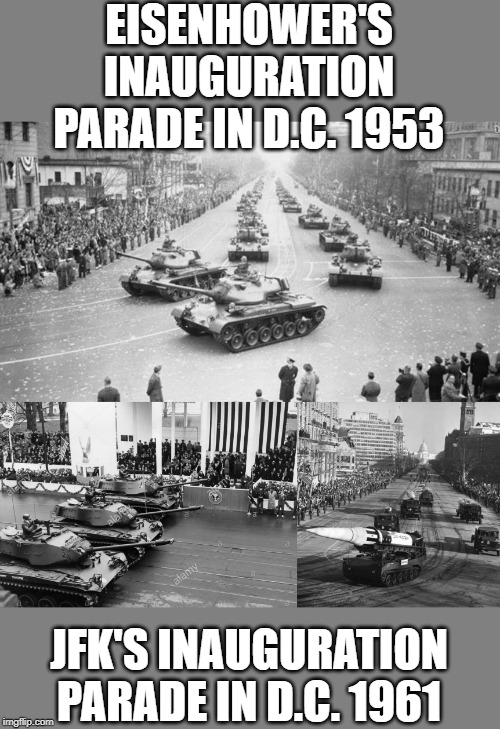The Dems act like it has never been done before. | EISENHOWER'S INAUGURATION PARADE IN D.C. 1953; JFK'S INAUGURATION PARADE IN D.C. 1961 | image tagged in ike,jfk | made w/ Imgflip meme maker