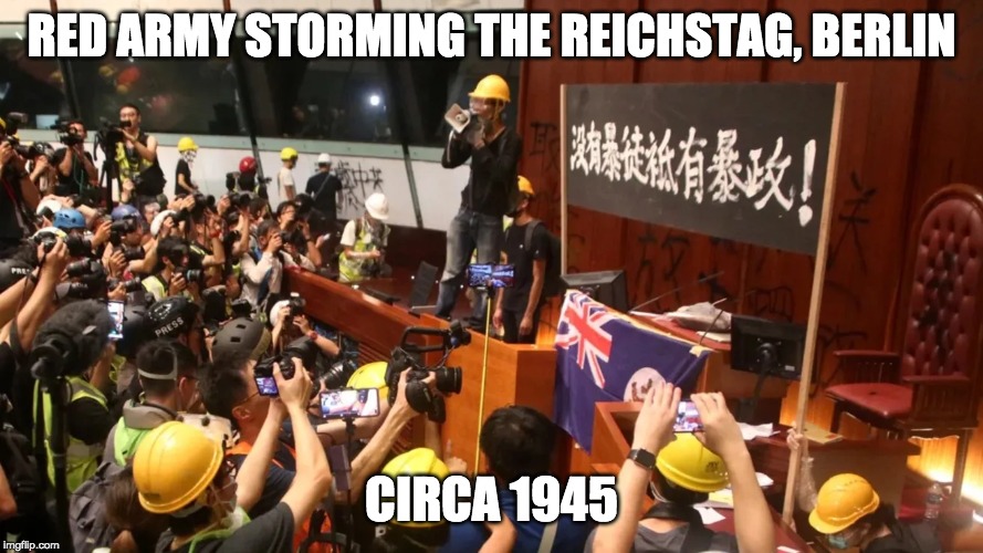 Storming of the Legislature Building HK | RED ARMY STORMING THE REICHSTAG, BERLIN; CIRCA 1945 | image tagged in hong kong,protest,protesters | made w/ Imgflip meme maker