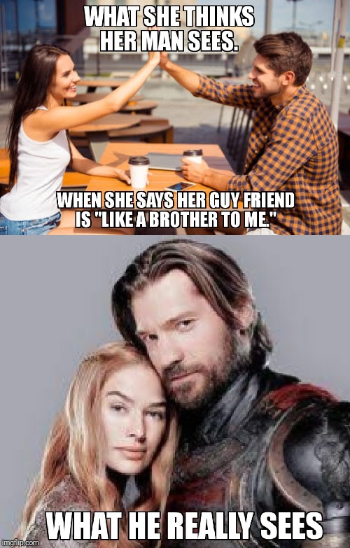 image tagged in funny,game of thrones,cheating,boyfriend,girlfriend | made w/ Imgflip meme maker