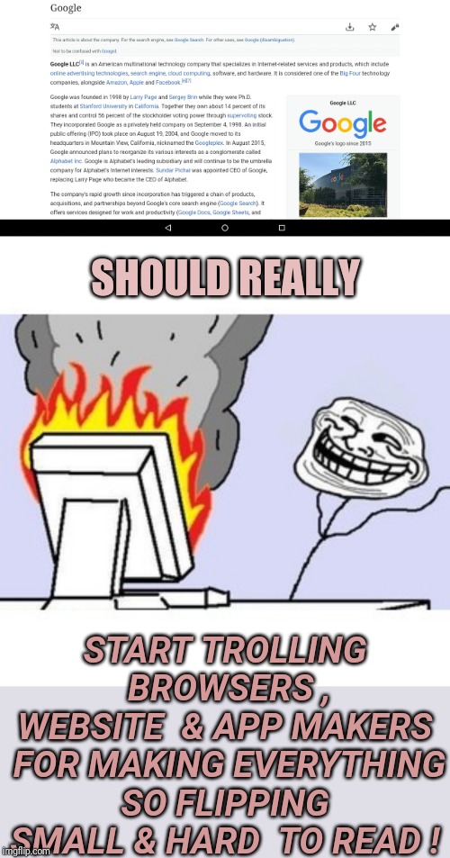 SHOULD REALLY; START TROLLING  BROWSERS , WEBSITE  & APP MAKERS  FOR MAKING EVERYTHING SO FLIPPING SMALL & HARD  TO READ ! | image tagged in troll face computer | made w/ Imgflip meme maker