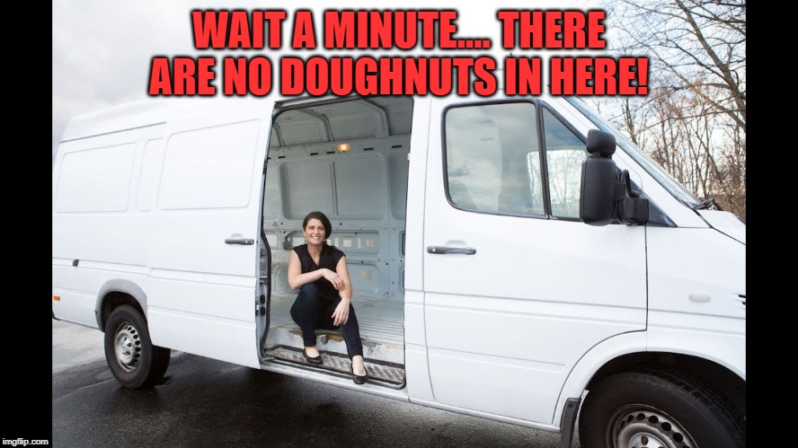 WAIT A MINUTE.... THERE ARE NO DOUGHNUTS IN HERE! | made w/ Imgflip meme maker
