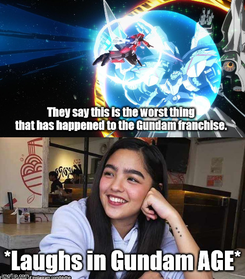 They say this is the worst thing that has happened to the Gundam franchise. *Laughs in Gundam AGE* | image tagged in charging the titan | made w/ Imgflip meme maker