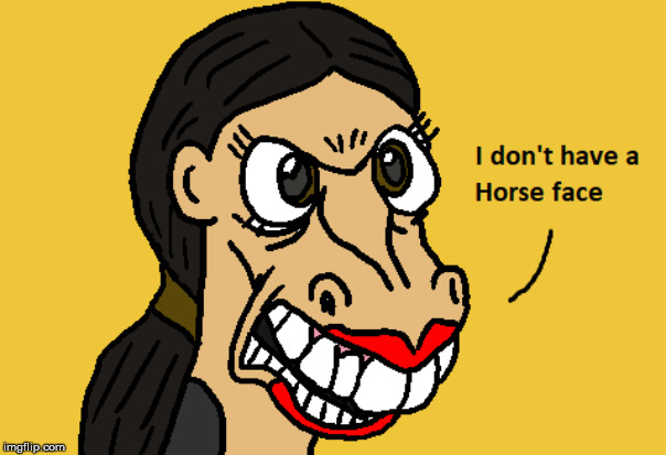 Horse face | image tagged in aoc,alexandria ocasio-cortez,my little pony,horse | made w/ Imgflip meme maker