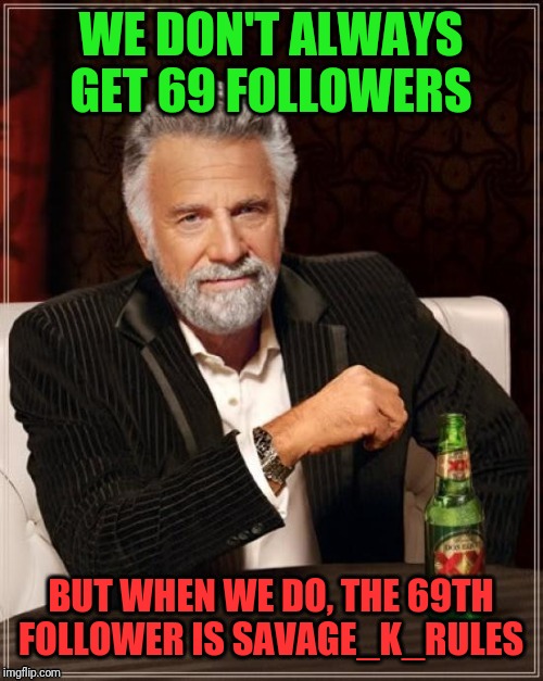 We Hit 69 Followers Imgflip