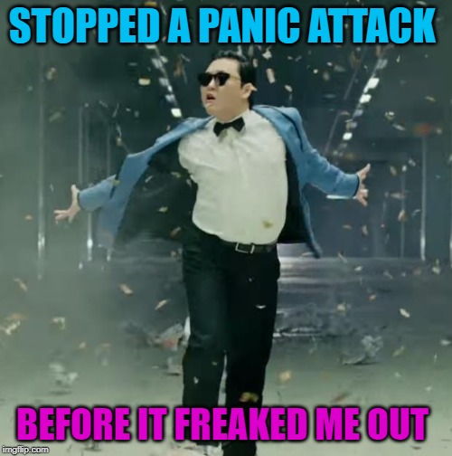Feel the need to claim a victory. | STOPPED A PANIC ATTACK; BEFORE IT FREAKED ME OUT | image tagged in proud unpopular opinion,nixieknox,memes | made w/ Imgflip meme maker