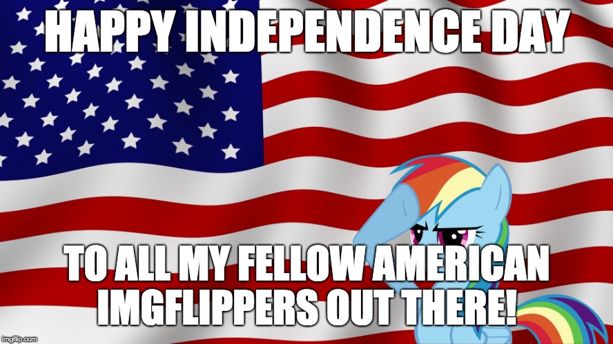 Have a happy fourth, and a happy summer! | HAPPY INDEPENDENCE DAY; TO ALL MY FELLOW AMERICAN IMGFLIPPERS OUT THERE! | image tagged in rainbow glory,memes,independence day,american flag,fourth of july,summer | made w/ Imgflip meme maker