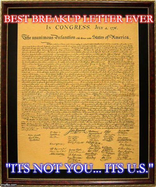 BEST BREAKUP LETTER EVER; "ITS NOT YOU... ITS U.S." | made w/ Imgflip meme maker