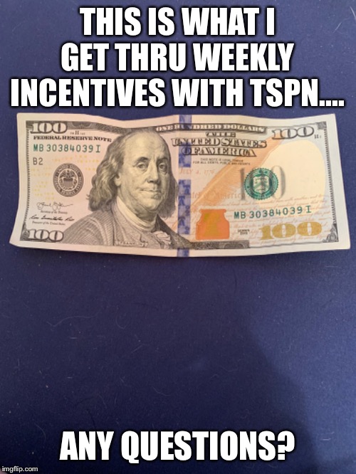 THIS IS WHAT I GET THRU WEEKLY INCENTIVES WITH TSPN.... ANY QUESTIONS? | image tagged in pool | made w/ Imgflip meme maker