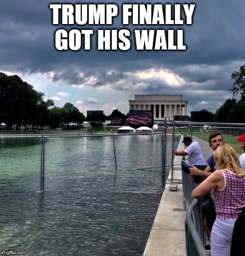 #InDERPendence | TRUMP FINALLY GOT HIS WALL | image tagged in donald trump,fourth of july | made w/ Imgflip meme maker