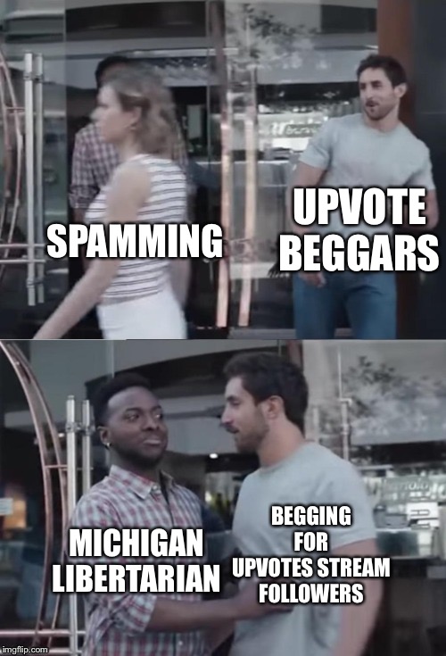 Bro not cool | UPVOTE BEGGARS; SPAMMING; BEGGING FOR UPVOTES STREAM FOLLOWERS; MICHIGAN LIBERTARIAN | image tagged in bro not cool | made w/ Imgflip meme maker