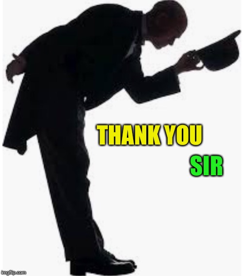 THANK YOU SIR | made w/ Imgflip meme maker