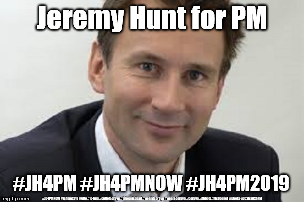 Jeremy Hunt for PM | Jeremy Hunt for PM; #JH4PM #JH4PMNOW #JH4PM2019; #JC4PMNOW #jc4pm2019 #gtto #jc4pm #cultofcorbyn #labourisdead #weaintcorbyn #wearecorbyn #Corbyn #Abbott #McDonnell #stroke #JC2frail2bPM | image tagged in get brexit done,conservative party,make brexit happen,new pm | made w/ Imgflip meme maker