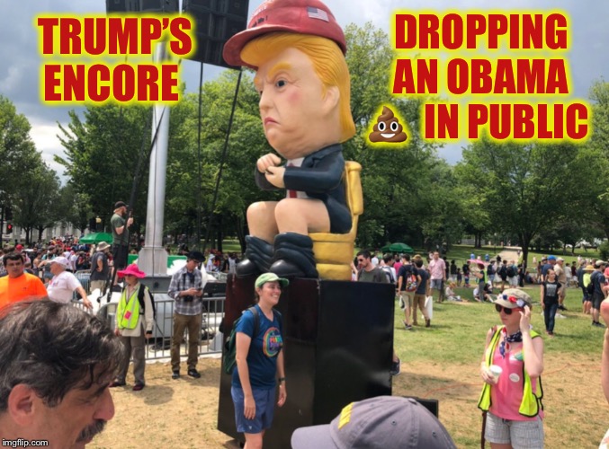 TRUMP’S ENCORE DROPPING AN OBAMA ?  IN PUBLIC | made w/ Imgflip meme maker