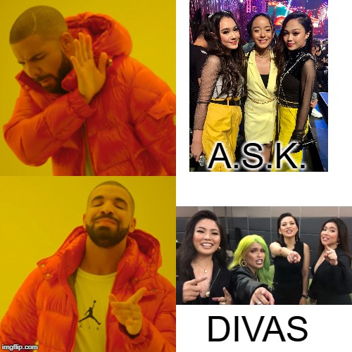 if UK has Little Mix, US has Fifth Harmony, South Korea has BLACKPINK, then Philippines has DIVAS | A.S.K. DIVAS | image tagged in memes,drake hotline bling | made w/ Imgflip meme maker