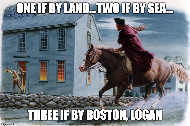 Paul Revere's ride, according to Trump | ONE IF BY LAND...TWO IF BY SEA... THREE IF BY BOSTON, LOGAN | image tagged in donald trump tho | made w/ Imgflip meme maker