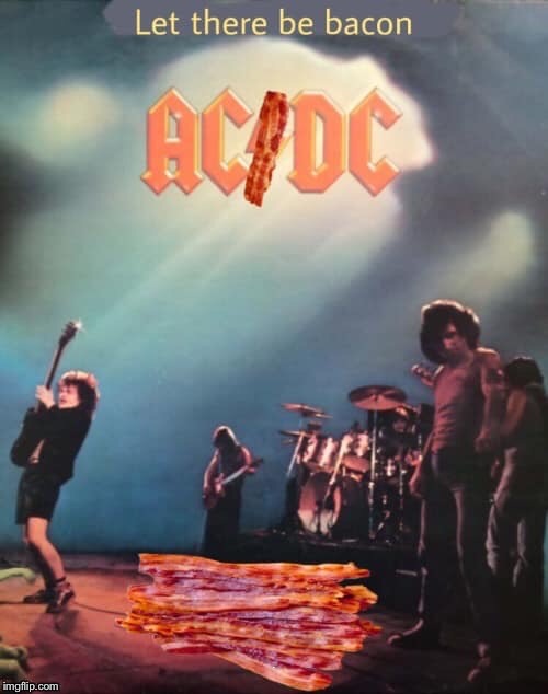 Always Cured / Deliciously Crispy | A | image tagged in acdc,classic rock,rock music,memes | made w/ Imgflip meme maker