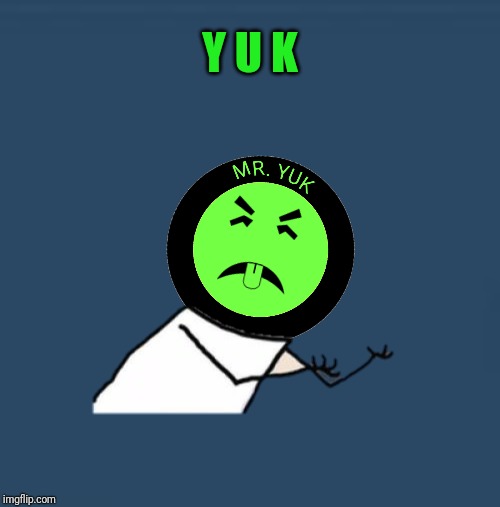 Y U K | made w/ Imgflip meme maker