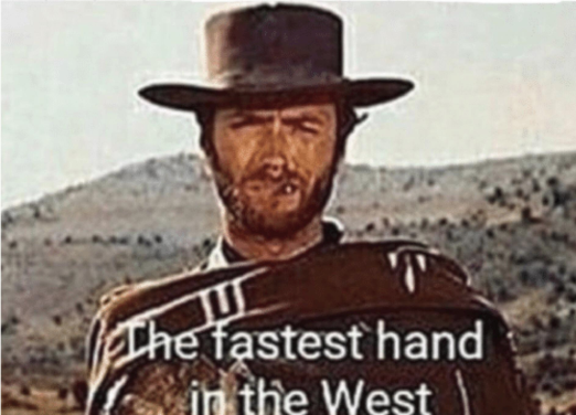 fastest hand in the west Blank Meme Template