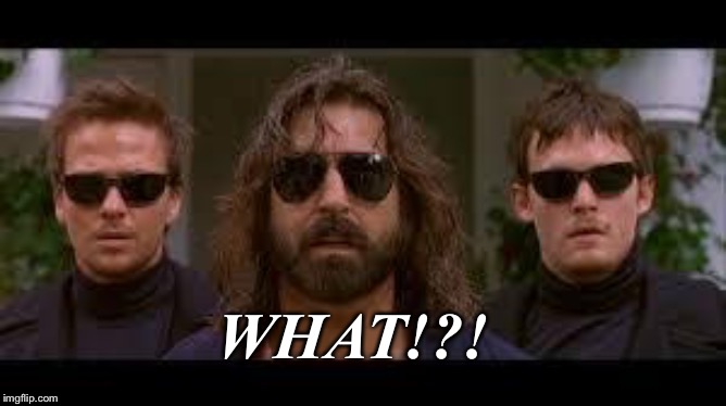 Boondock saints | WHAT!?! | image tagged in boondock saints | made w/ Imgflip meme maker