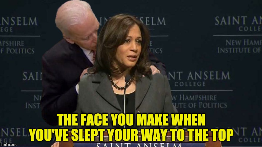 THE FACE YOU MAKE WHEN YOU'VE SLEPT YOUR WAY TO THE TOP | made w/ Imgflip meme maker