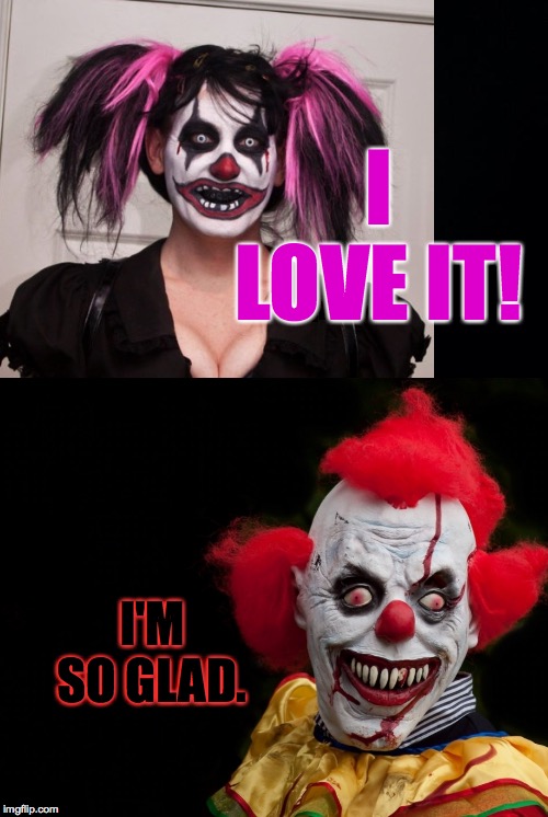 I LOVE IT! I'M SO GLAD. | image tagged in black background | made w/ Imgflip meme maker