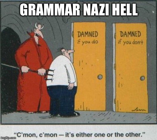GRAMMAR NAZI HELL | made w/ Imgflip meme maker