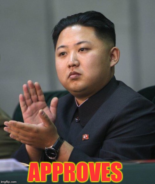 Kim Jong Un | APPROVES | image tagged in kim jong un | made w/ Imgflip meme maker