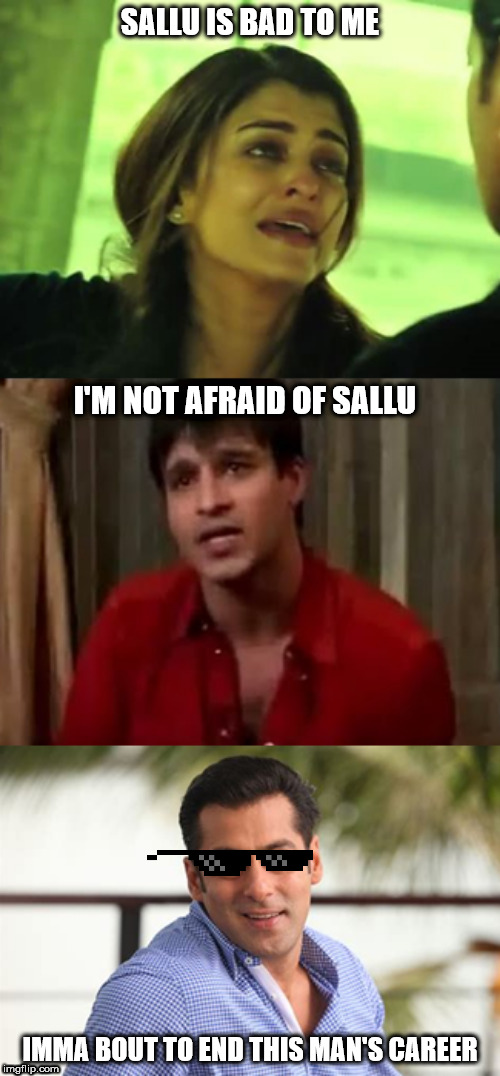 Old is Gold | SALLU IS BAD TO ME; I'M NOT AFRAID OF SALLU; IMMA BOUT TO END THIS MAN'S CAREER | image tagged in bollywood | made w/ Imgflip meme maker