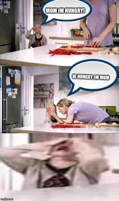 Indian MOMS | MOM IM HUNGRY! HI HUNGRY, IM MOM | image tagged in indian moms | made w/ Imgflip meme maker