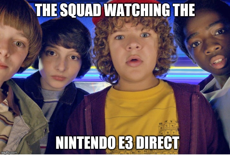 What? Meme | THE SQUAD WATCHING THE; NINTENDO E3 DIRECT | image tagged in what meme | made w/ Imgflip meme maker