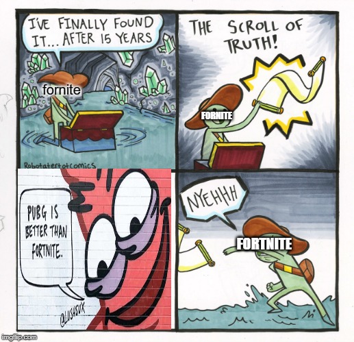 The Scroll Of Truth | fornite; FORNITE; FORTNITE | image tagged in memes,the scroll of truth | made w/ Imgflip meme maker