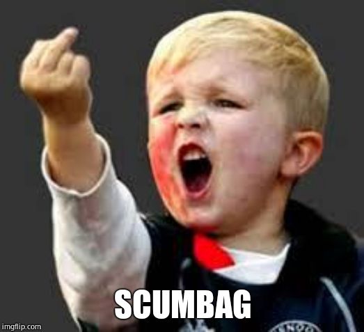 Baby Pointing Middle Finger | SCUMBAG | image tagged in baby pointing middle finger | made w/ Imgflip meme maker