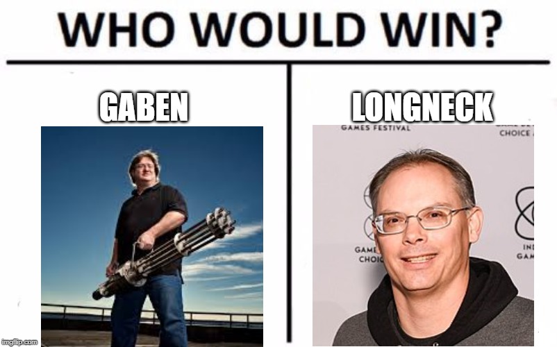 Who Would Win? Meme | GABEN; LONGNECK | image tagged in memes,who would win | made w/ Imgflip meme maker