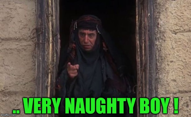 He’s a very naughty boy | .. VERY NAUGHTY BOY ! | image tagged in hes a very naughty boy | made w/ Imgflip meme maker