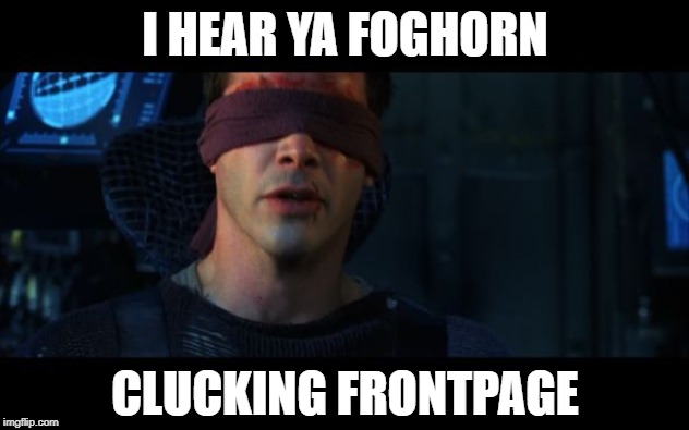 I HEAR YA FOGHORN CLUCKING FRONTPAGE | made w/ Imgflip meme maker